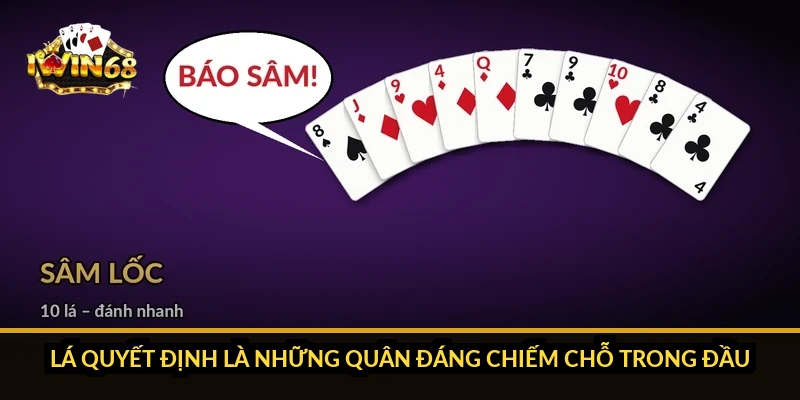 Lá quyết định là những quân đáng chiếm chỗ trong đầu